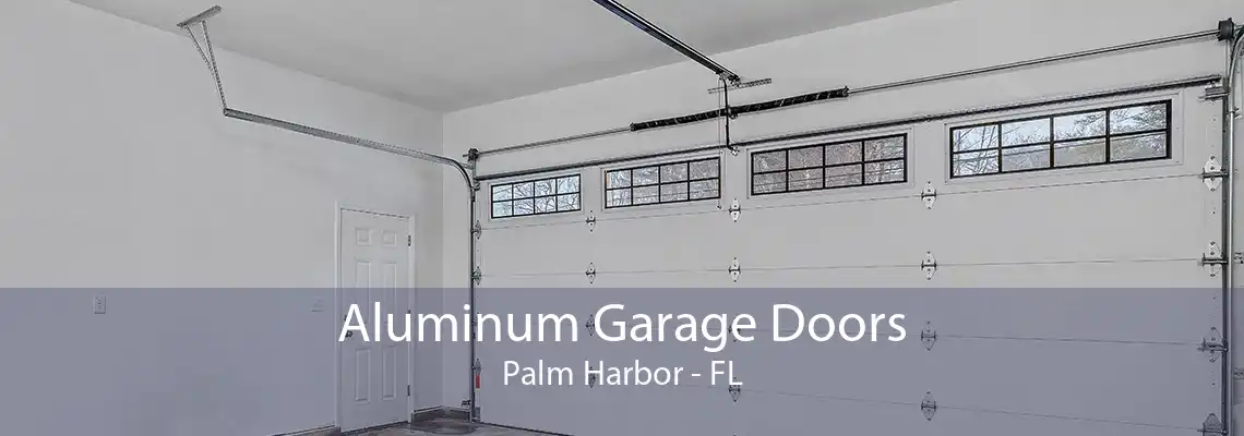 Aluminum Garage Doors Palm Harbor - FL