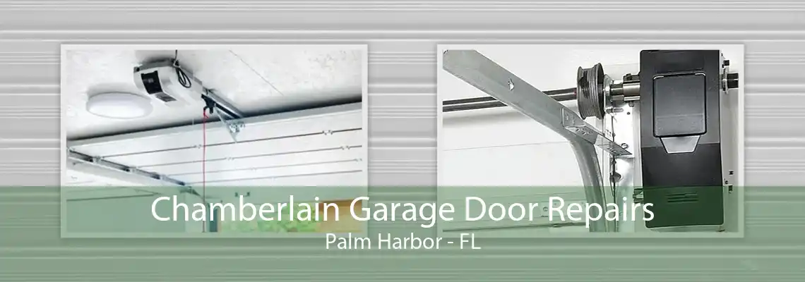 Chamberlain Garage Door Repairs Palm Harbor - FL