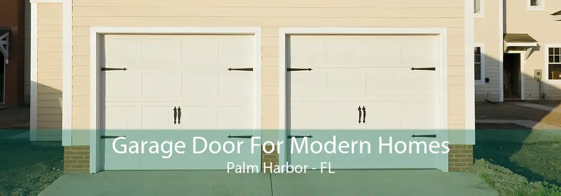 Garage Door For Modern Homes Palm Harbor - FL