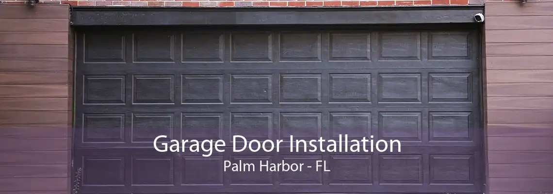 Garage Door Installation Palm Harbor - FL