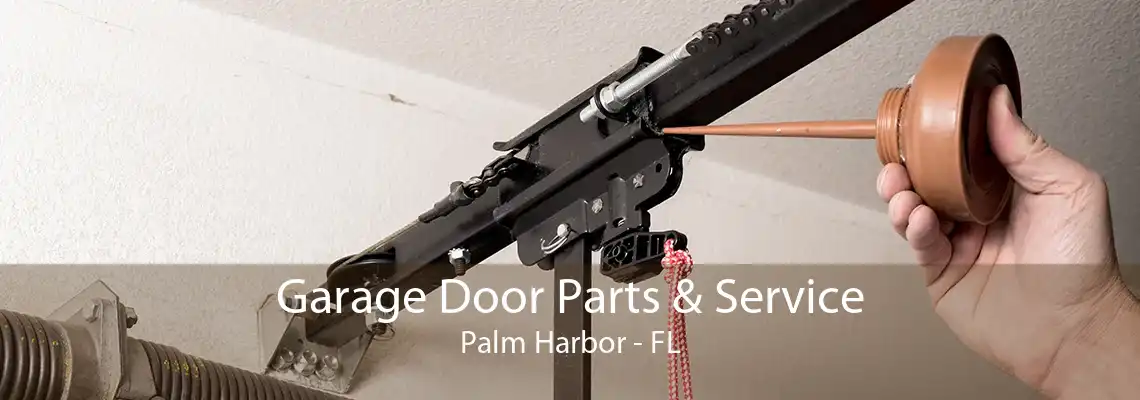 Garage Door Parts & Service Palm Harbor - FL