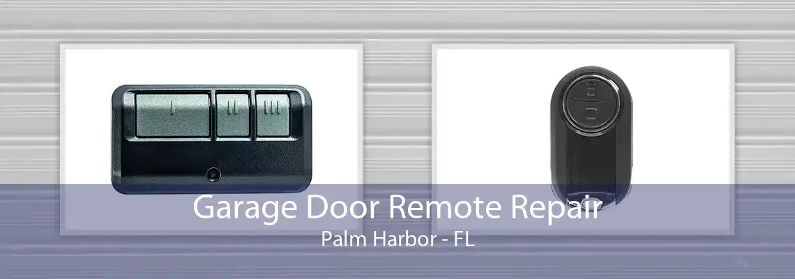 Garage Door Remote Repair Palm Harbor - FL