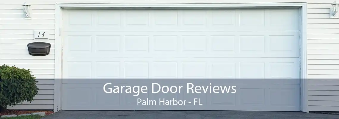 Garage Door Reviews Palm Harbor - FL