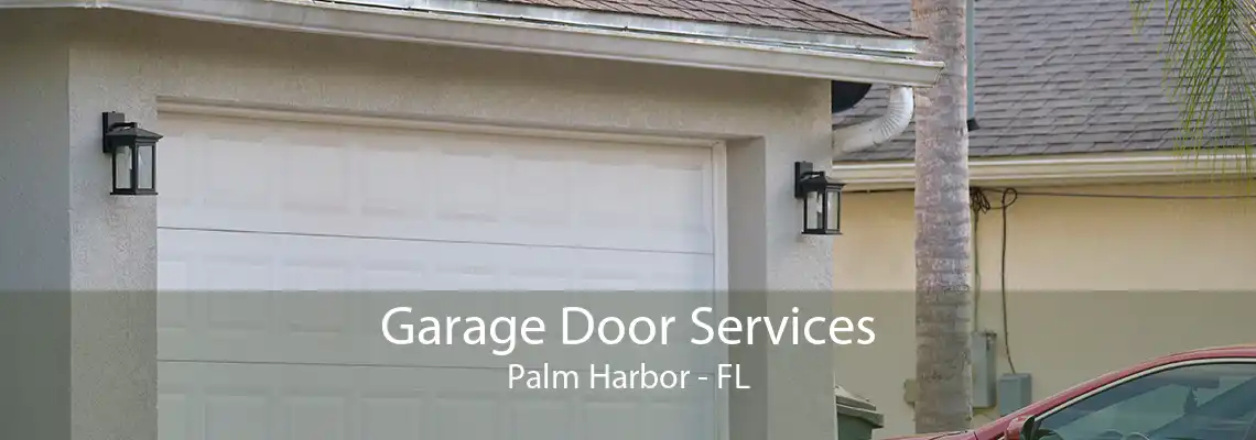 Garage Door Services Palm Harbor - FL