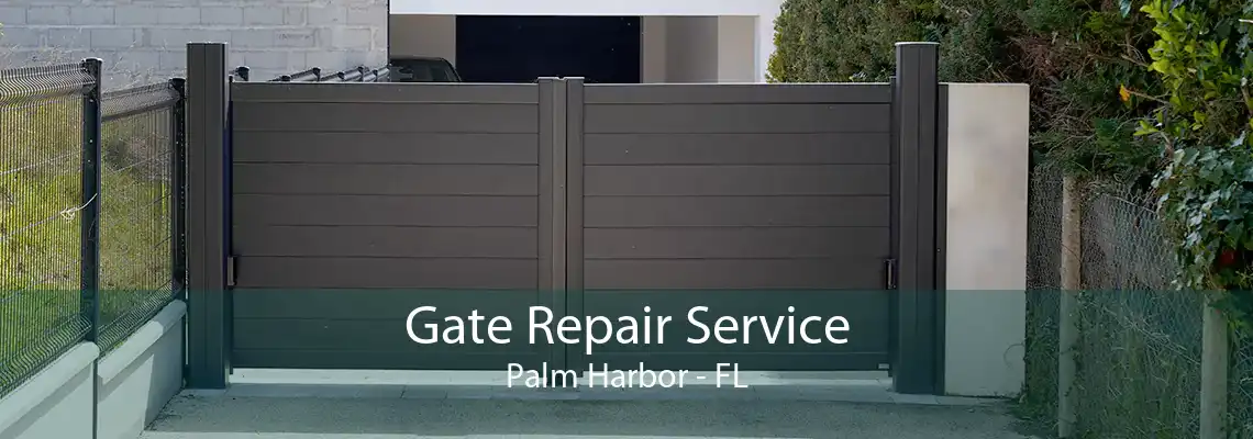 Gate Repair Service Palm Harbor - FL