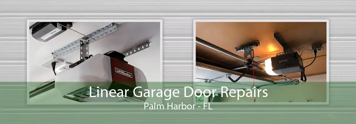 Linear Garage Door Repairs Palm Harbor - FL