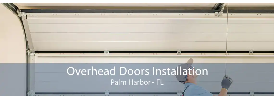 Overhead Doors Installation Palm Harbor - FL