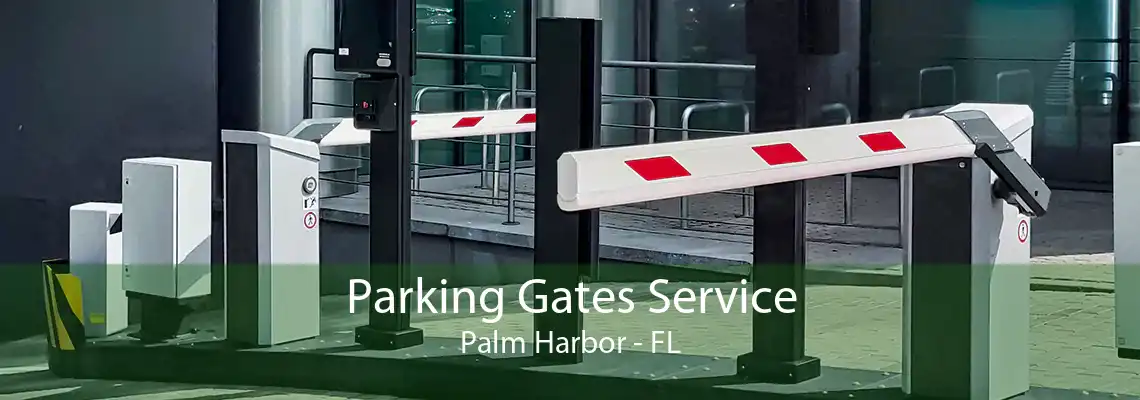 Parking Gates Service Palm Harbor - FL