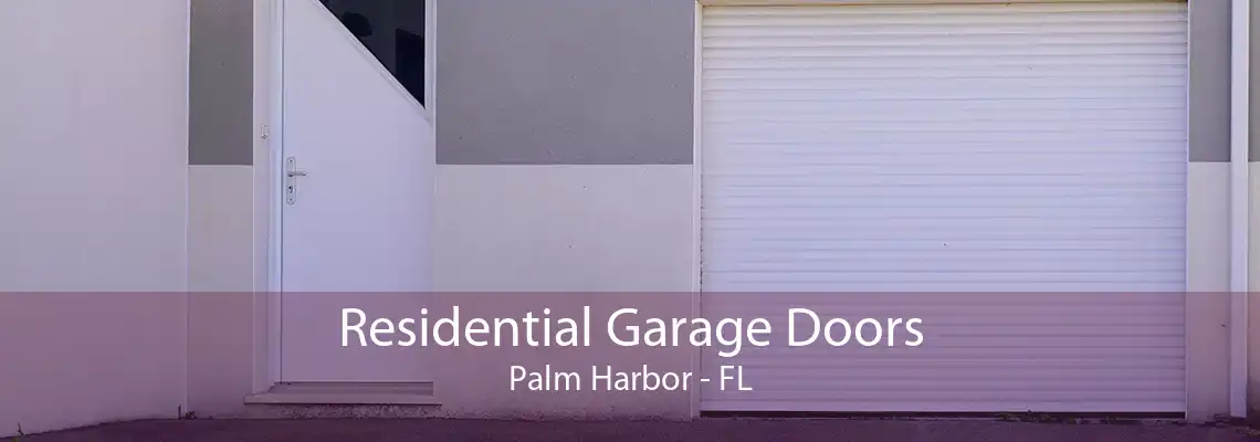 Residential Garage Doors Palm Harbor - FL