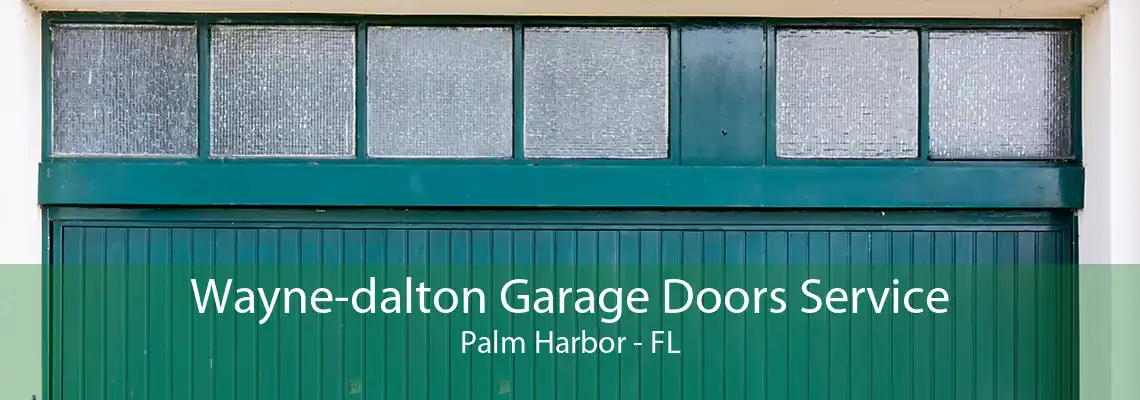 Wayne-dalton Garage Doors Service Palm Harbor - FL