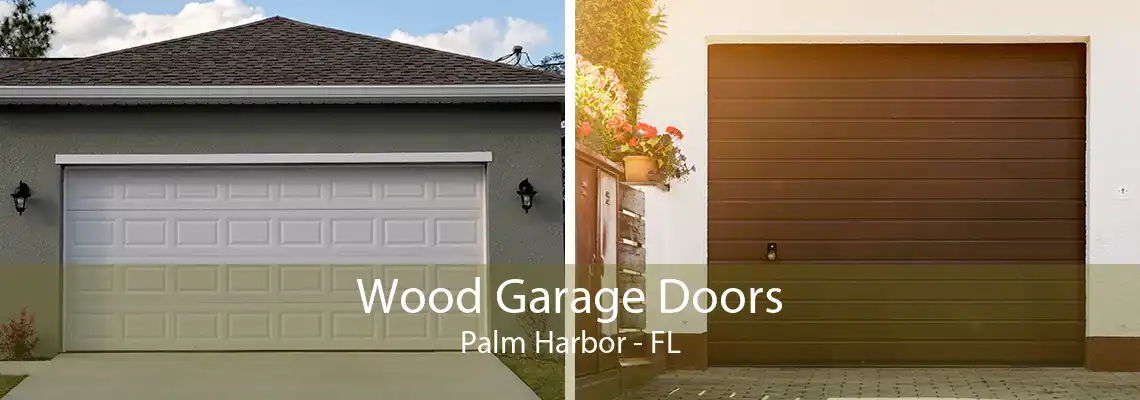 Wood Garage Doors Palm Harbor - FL